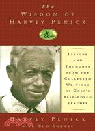 The Wisdom of Harvey Penick ─ Lessons and Thoughts from the Collected Writings of Golf's Best-Loved Teacher