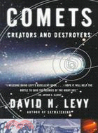 Comets: Creators and Destroyers