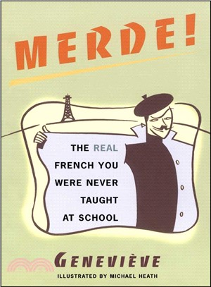 Merde! ─ The Real French You Were Never Taught at School