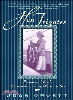 Hen Frigates—Passion and Peril, Nineteenth Century Women at Sea