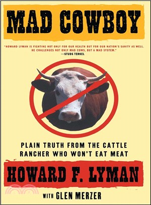 Mad Cowboy—Plain Truth from the Cattle Rancher Who Won\