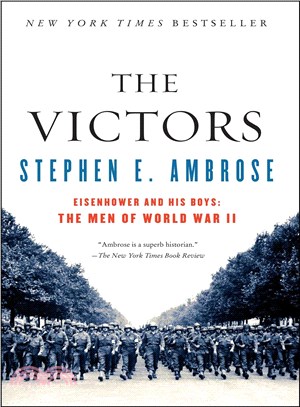 The Victors ─ Eisenhower and His Boys : The Men of World War II