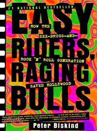 Easy Riders, Raging Bulls ─ How the Sex-Drugs-And-Rock 'N' Roll Generation Saved Hollywood