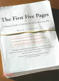 The First Five Pages ─ A Writers Guide to Staying Out of the Rejection Pile