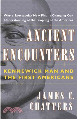 Ancient Encounters ─ Kennewick Man and the First Americans