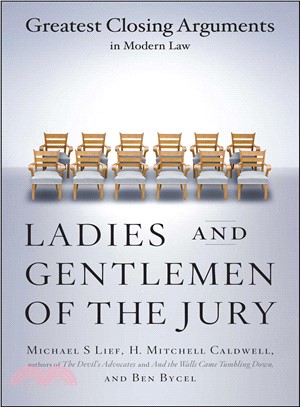 Ladies and Gentlemen of the Jury ─ Greatest Closing Arguments in Modern Law