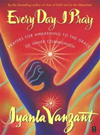 Every Day I Pray ─ Prayers for Awakening to the Grace of Inner Communion