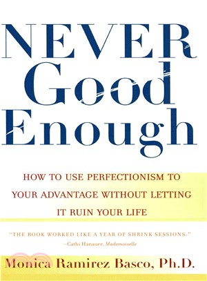 Never Good Enough ─ How to Use Perfectionism to Your Advantage Without Ruining Your Life