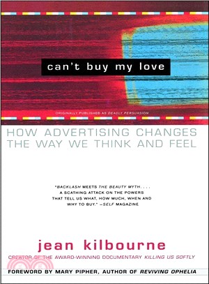 Can't Buy My Love ─ How Advertising Changes the Way We Think and Feel | 拾書所
