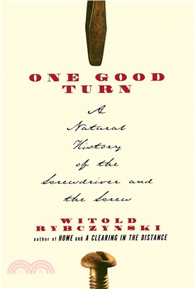 One Good Turn―A Natural History of the Screwdriver and the Screw | 拾書所