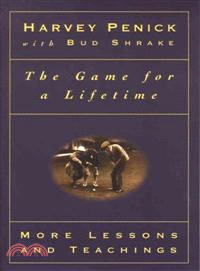 The Game for a Lifetime—More Lessons and Teachings