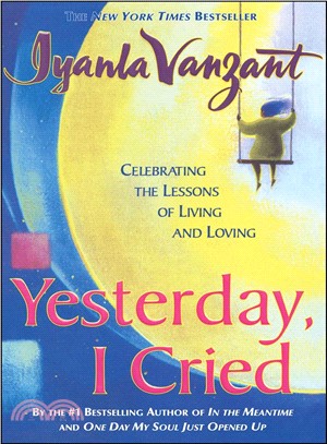 Yesterday, I Cried ─ Celebrating the Lessons of Living and Loving