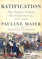 Ratification ─ The People Debate the Constitution, 1787-1788
