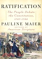 Ratification: The People Debate the Constitution, 1787-1788