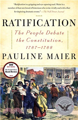 Ratification ─ The People Debate the Constitution, 1787-1788