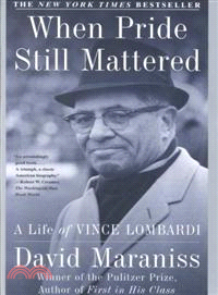When Pride Still Mattered ─ A Life of Vince Lombardi | 拾書所