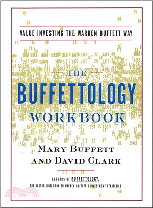 Buffetology Workbook—The Proven Techniques for Investing Successfully in Changing Markets That Have Made Warren Buffett the World\