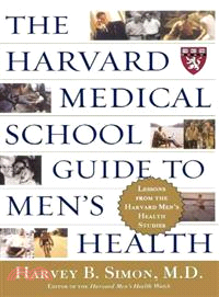 The Harvard Medical School Guide to Men's Health