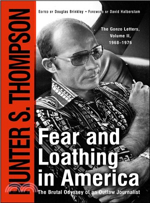 Fear and Loathing in America ─ The Brutal Odyssey of an Outlaw Journalist 1968-1976