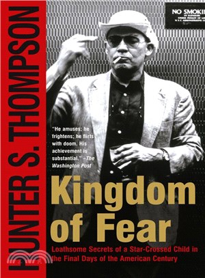 Kingdom of Fear ─ Loathsome Secrets of a Star-Crossed Child in the Final Days of the American Century