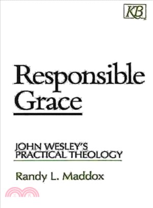 Responsible Grace ─ John Wesley's Practical Theology
