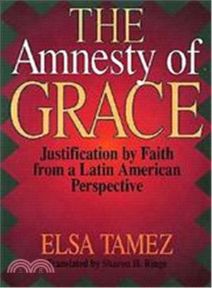 The Amnesty of Grace ― Justification by Faith from a Latin American Perspective
