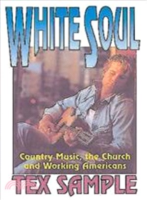 White Soul ― Country Music, the Church, and Working Americans