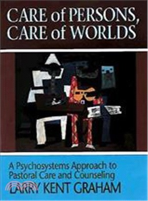 Care of Persons, Care of Worlds ─ A Psychosystems Approach to Pastoral Care and Counseling