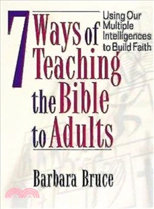 7 Ways of Teaching the Bible to Adults ─ Using Our Multiple Intelligences to Build Faith