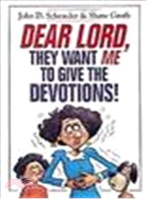 Dear Lord, They Want Me to Give the Devotions