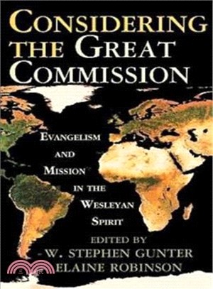 Considering the Great Commission ─ Evangelism And Mission in the Wesleyan Spirit