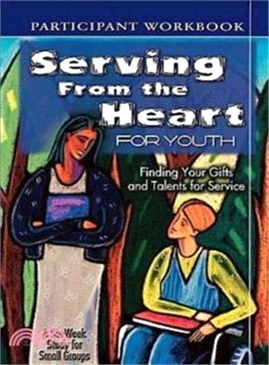 Serving from the Heart for Youth ― Finding Your Gifts and Talents for Service, Participant Workbook