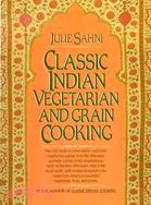 Classic Indian Vegetarian and Grain Cooking