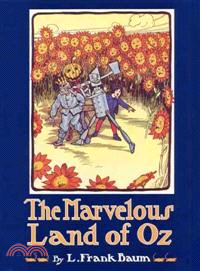 The Marvelous Land of Oz ─ Being an Account of the Further Adventures of the Scarecrow and Tin Woodman