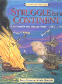 Struggle for a Continent ─ The French and Indian Wars 1689-1763