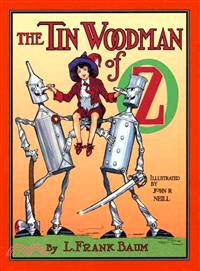 The Tin Woodman of Oz ─ A Faithful Story of the Astonishing Adventure Undertaken by the Tin Woodman, Assisted by Woot the Wanderer, the Scarecrow of Oz, and Polychrome, the