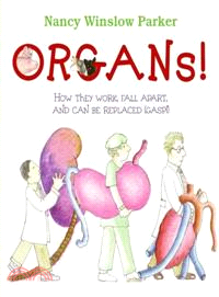 Organs! ─ How They Work, Fall Apart, and Can Be Replaced Gasp!