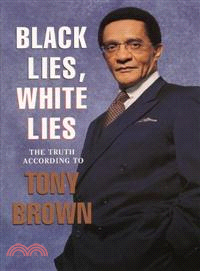 Black Lies, White Lies ― The Truth According to Tony Brown