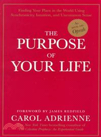 The Purpose of Your Life ─ Finding Your Place in the World Using Synchronicity, Intuition, and Uncommon Sense