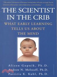 The Scientist in the Crib ─ What Early Learning Tells Us About the Mind