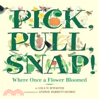 Pick, Pull, Snap! ─ Where Once a Flower Bloomed