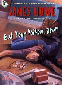 Eat Your Poison, Dear—A Sebastian Barth Mystery | 拾書所