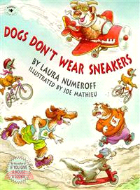 Dogs don't wear sneakers /