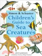 Simon & Schuster Children's Guide to Sea Creatures | 拾書所