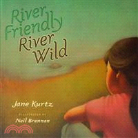 River friendly, river wild /