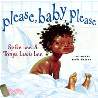 Please, Baby, Please ─ By Spike Lee and Tonya Lewis Lee ; Illustrated by Kadir Nelson
