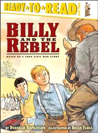 Billy And the Rebel ─ Based on a True Civil War Story