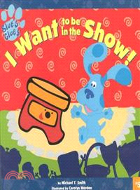 I Want to Be in the Show!
