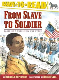 From Slave to Soldier ─ Based on a True Civil War Story