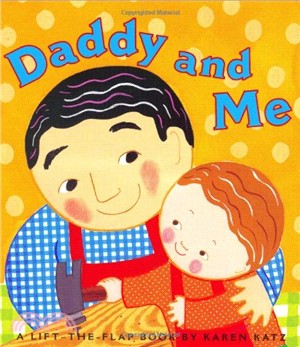 Daddy and Me－A Karen Katz Lift-the-Flap Books | 拾書所